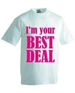 T-shirt I'm your best deal